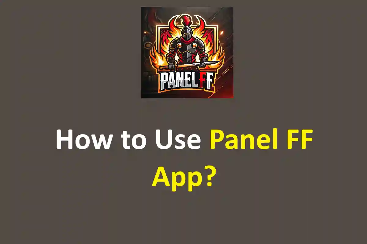 How to Use Panel FF App?